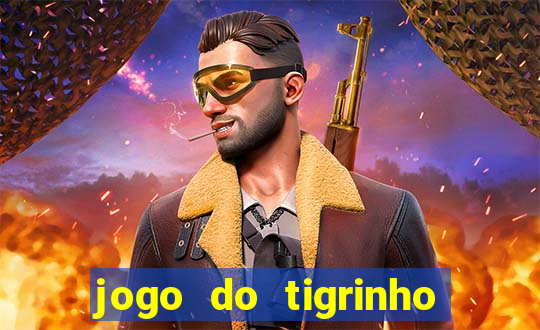 jogo do tigrinho bonus sem deposito